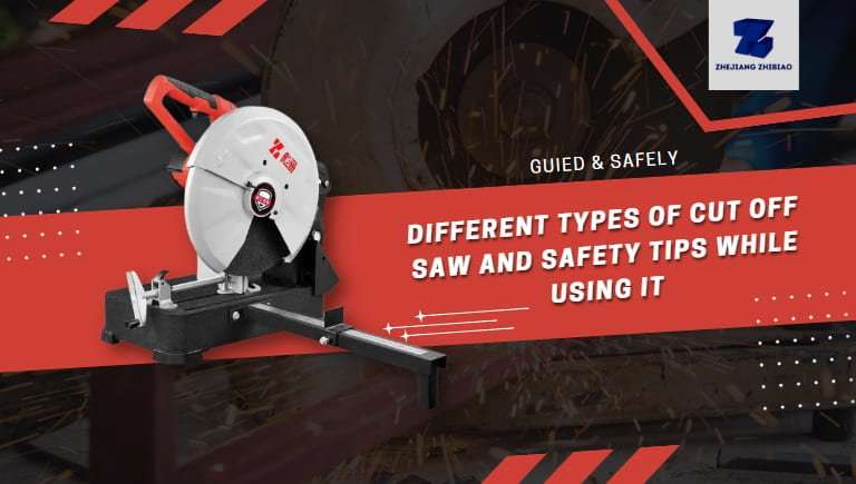 Types Of Cut Off Saw And Its Safety Tips